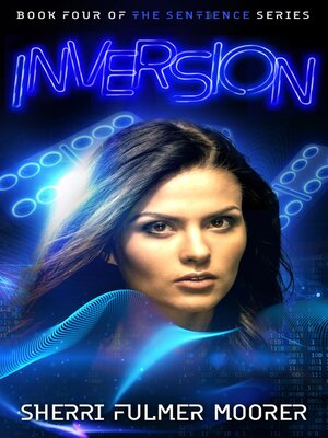 cover image of Inversion, Book Four of the Sentience Series